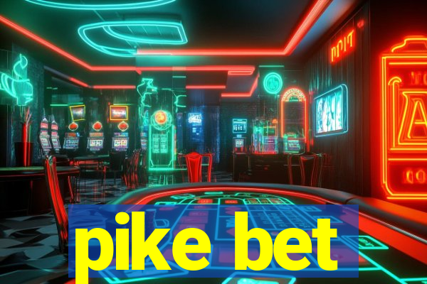 pike bet